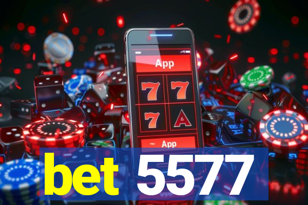 bet 5577